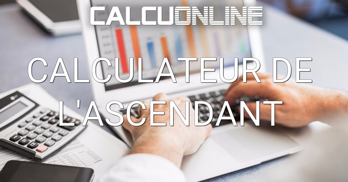 ≡ Calculateur Ascendant | Signe Astrologique Gratuit | Précis