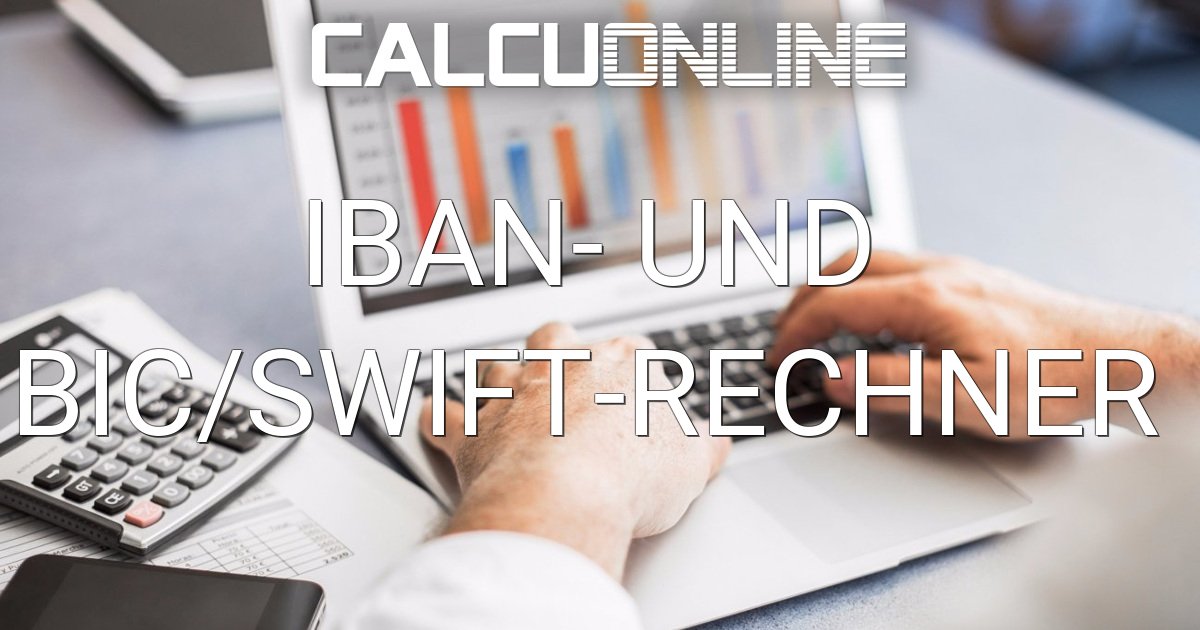 IBAN- Und BIC/SWIFT-Code Berechnen 【Rechner】 | Calcuonline