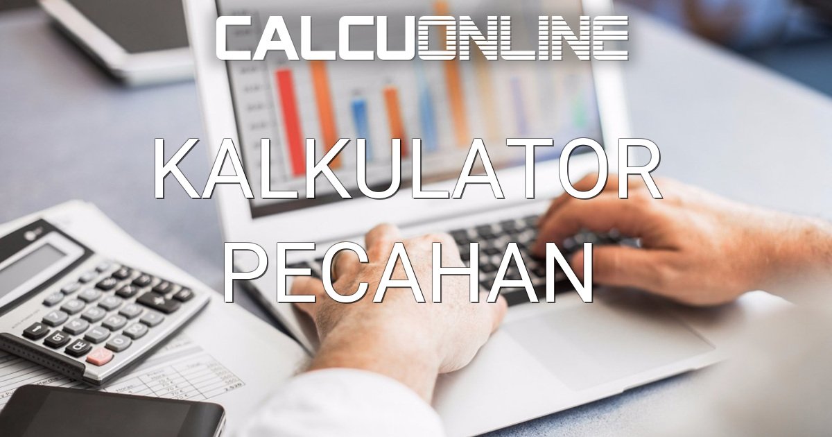 Kalkulator PECAHAN dan pembagian (online) Calcuonline Kalkulator PECAHAN dan pembagian (online) Calcuonline